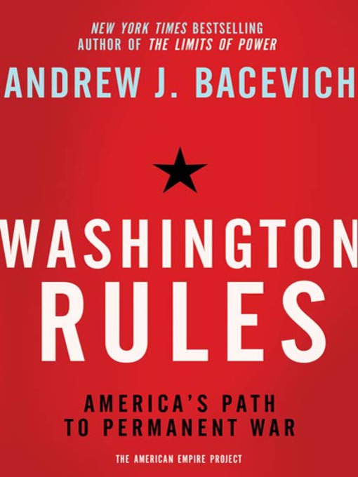 Title details for Washington Rules by Andrew Bacevich - Wait list